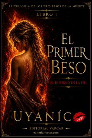 El Primer Beso:  El Infierno en la Piel